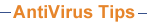 Anti Virus Tips